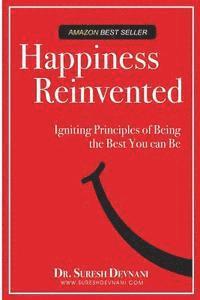 bokomslag Happiness Reinvented: Igniting Principles of Being the Best You Can Be