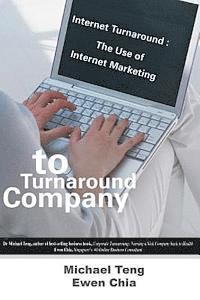 bokomslag Internet Turnaround: The Use of Internet Marketing to Turnaround Company