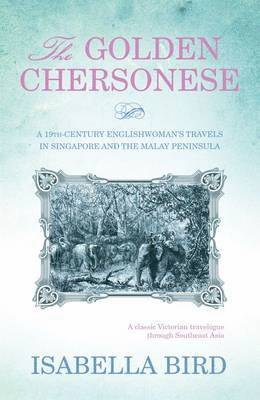 Isabella L. Bird, Isabella Bird - Golden Chersonese, Häftad