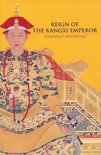 bokomslag Reign of The Kangxi Emperor