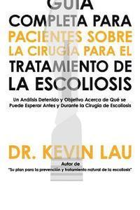 bokomslag Guía Completa para Pacientes sobre la Cirugía para el Tratamiento de la Escoliosis