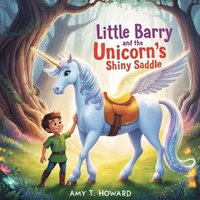 bokomslag Little Barry and the Unicorn's Shiny Saddle