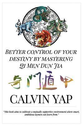 Better Control of Your Destiny by Mastering Qi Men Dun Jia 1