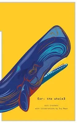 Juli Crockett, Ivy Maya - [or, the whale], Häftad. Tillgänglighet: Lägg i varukorg