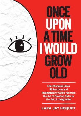 Once Upon a Time I Would Grow Old 1