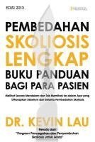 bokomslag Pembedahan Skoliosis Lengkap Buku Panduan Bagi Para Pasien: Melihat Secara Mendalam Dan Tak Memihak Ke Dalam APA Yang Diharapkan Sebelum Dan Selama Pe