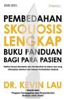 bokomslag Pembedahan Skoliosis Lengkap Buku Panduan Bagi Para Pasien: Melihat Secara Mendalam Dan Tak Memihak Ke Dalam APA Yang Diharapkan Sebelum Dan Selama Pe