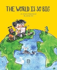 bokomslag The World Is So Big: An Artist's Sketchbook