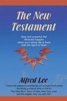 The New Testament: New and powerful life! Miracles happen when your whole life is lived with the Spirit of God! 1