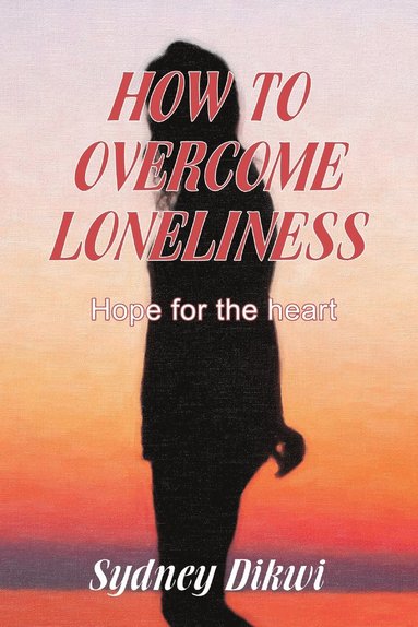 bokomslag How to Overcome Loneliness