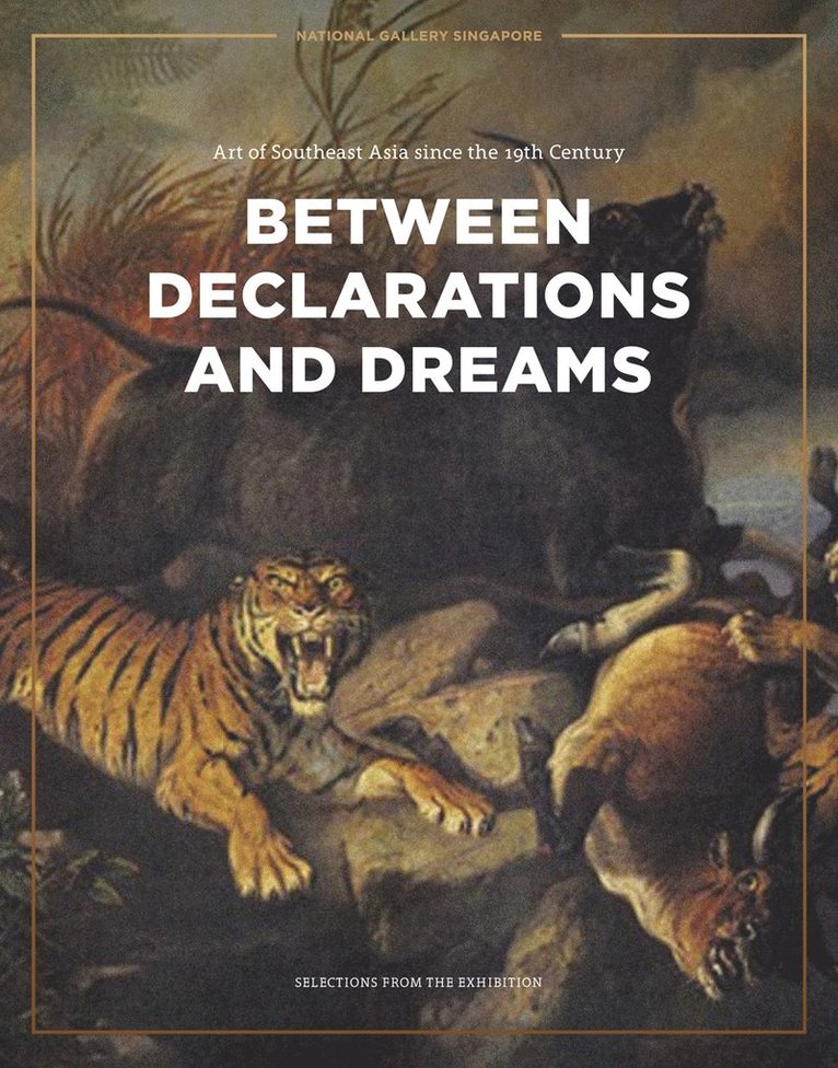 Sara Siew - Between Declarations and Dreams: Art of Southeast Asia since the 19th Century, Häftad