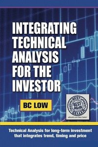 bokomslag Integrating Technical Analysis for the Investor