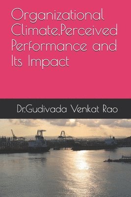Organizational Climate, Perceived Performance and Its Impact 1