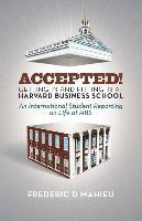bokomslag Accepted! - Getting in and fitting in at Harvard Business School: An International Student Reporting on Life at HBS