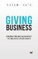 bokomslag Giving Business: Creating the Maximum Impact in a Meaning-Driven World