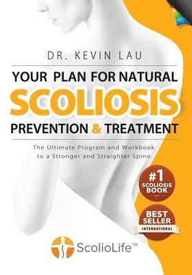 Kevin Lau - Your Plan for Natural Scoliosis Prevention and Treatment (4th Edition, Full Color), Häftad