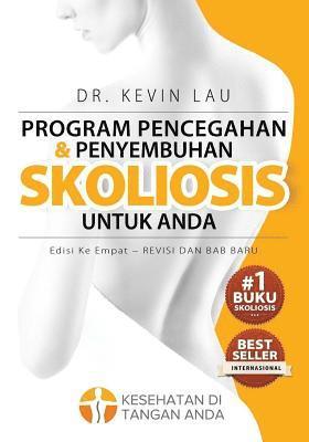 bokomslag Program Pencegahan Dan Penyembuhan Skoliosis Untuk Anda (Edisi Ke Empat): Program Dan Buku Fundamental Untuk Tulang Punggung Yang Lebih Kuat Dan Lurus