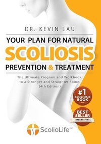 bokomslag Your Plan for Natural Scoliosis Prevention and Treatment (4th Edition)