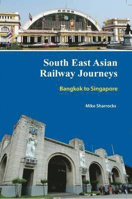 bokomslag South East Asian Railway Journeys