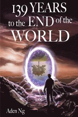 Aden Ng - 139 Years to the End of the World, Häftad