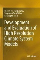 Development and Evaluation of High Resolution Climate System Models 1