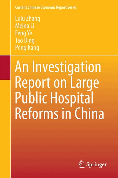 Lulu Zhang, Meina Li, Feng Ye, Tao Ding, Peng Kang - Investigation Report on Large Public Hospital Reforms in China, Inbunden