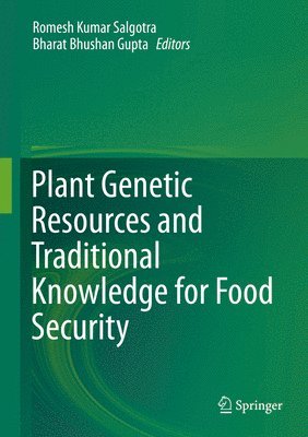 Plant Genetic Resources and Traditional Knowledge for Food Security 1