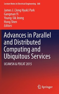 bokomslag Advances in Parallel and Distributed Computing and Ubiquitous Services