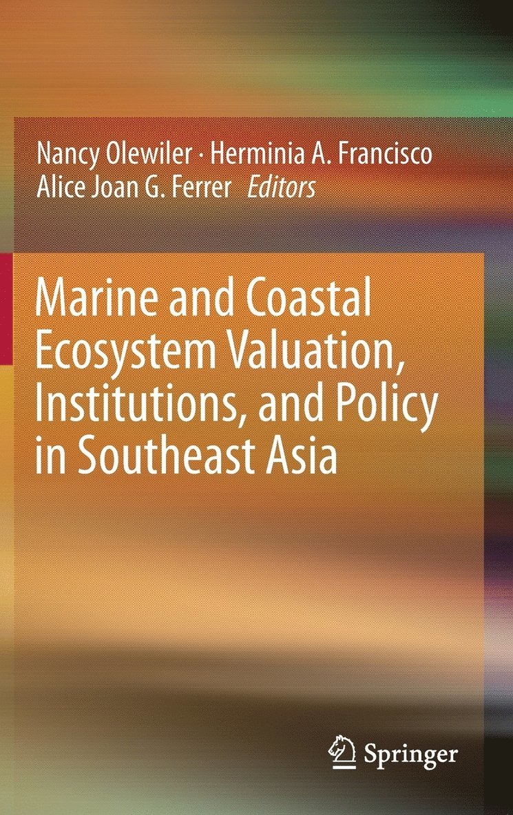 Marine and Coastal Ecosystem Valuation, Institutions, and Policy in Southeast Asia 1