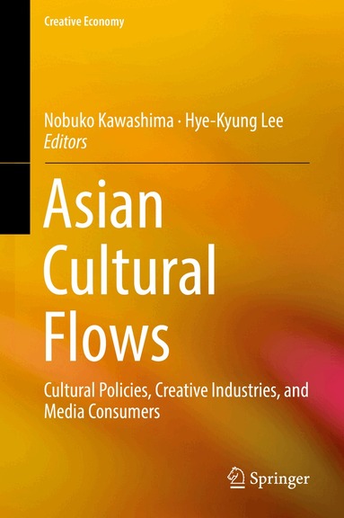 Nobuko Kawashima, Hye-Kyung Lee - Asian Cultural Flows, Inbunden