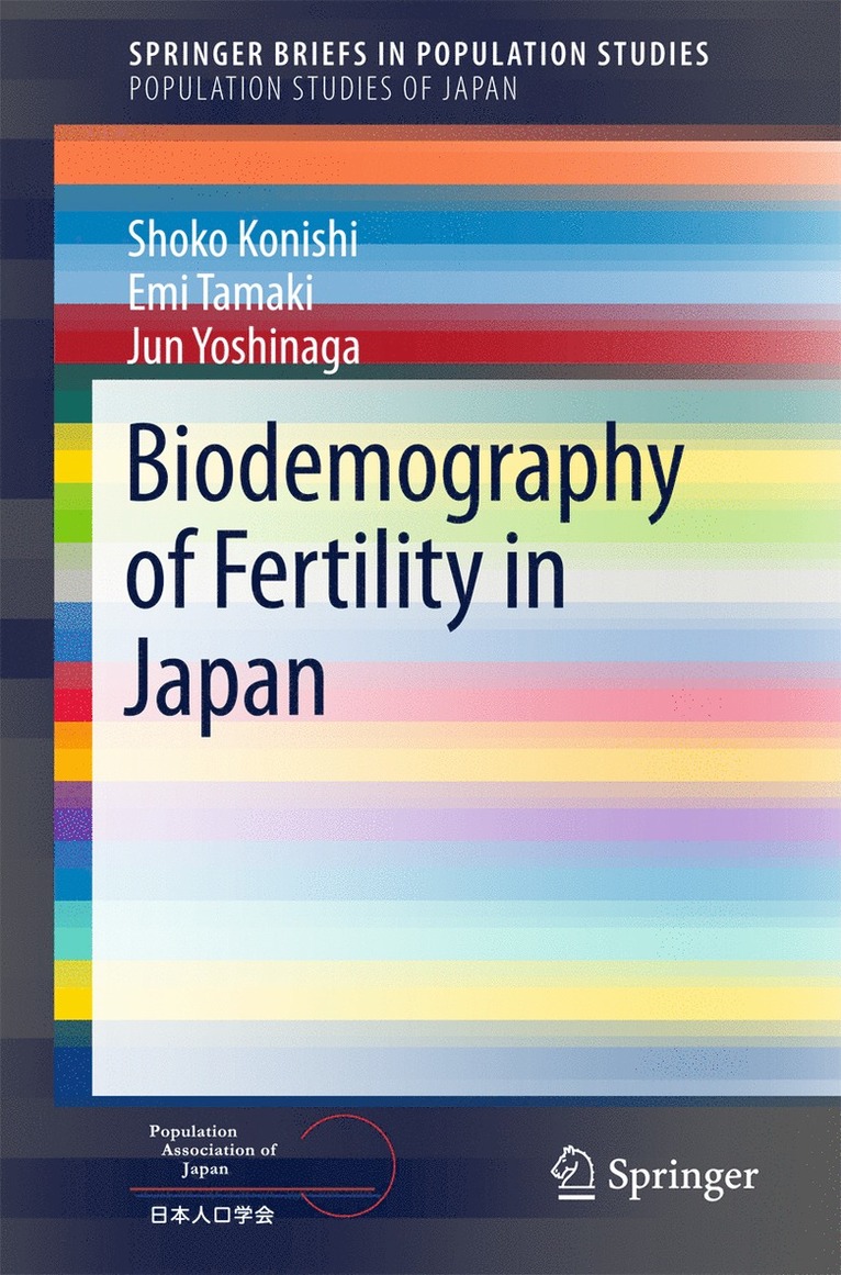 Shoko Konishi, Emi Tamaki, Jun Yoshinaga - Biodemography of Fertility in Japan, Häftad