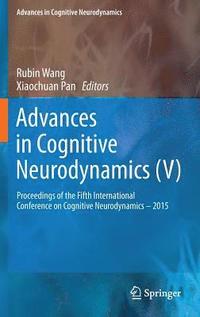 bokomslag Advances in Cognitive Neurodynamics (V)