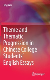 bokomslag Theme and Thematic Progression in Chinese College Students' English Essays