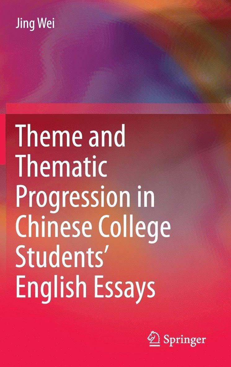 Theme and Thematic Progression in Chinese College Students’ English Essays
