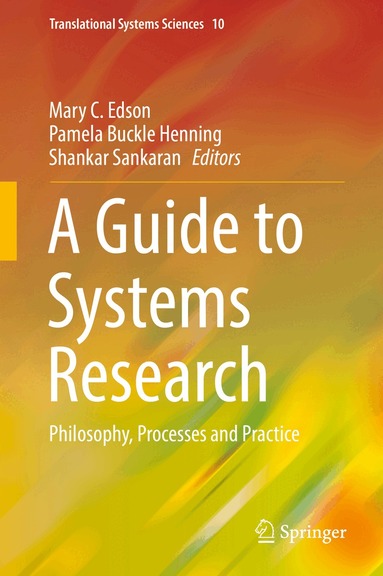 Mary C. Edson, Pamela Buckle Henning, Shankar Sankaran - Guide to Systems Research, Inbunden