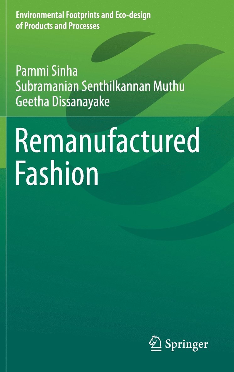 Pammi Sinha, Subramanian Senthilkannan Muthu, Geetha Dissanayake - Remanufactured Fashion, Inbunden
