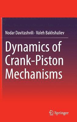 Dynamics of Crank-Piston Mechanisms 1