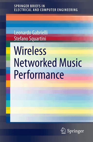 Leonardo Gabrielli, Stefano Squartini - Wireless Networked Music Performance, Häftad