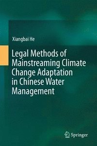 bokomslag Legal Methods of Mainstreaming Climate Change Adaptation in Chinese Water Management