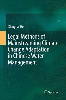 Legal Methods of Mainstreaming Climate Change Adaptation in Chinese Water Management 1