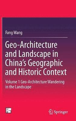 bokomslag Geo-Architecture and Landscape in China's Geographic and Historic Context