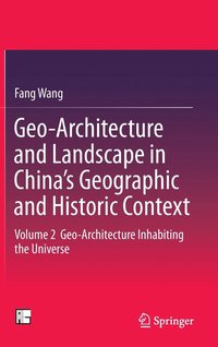 bokomslag Geo-Architecture and Landscape in China's Geographic and Historic Context