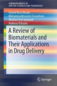 bokomslag A Review of Biomaterials and Their Applications in Drug Delivery