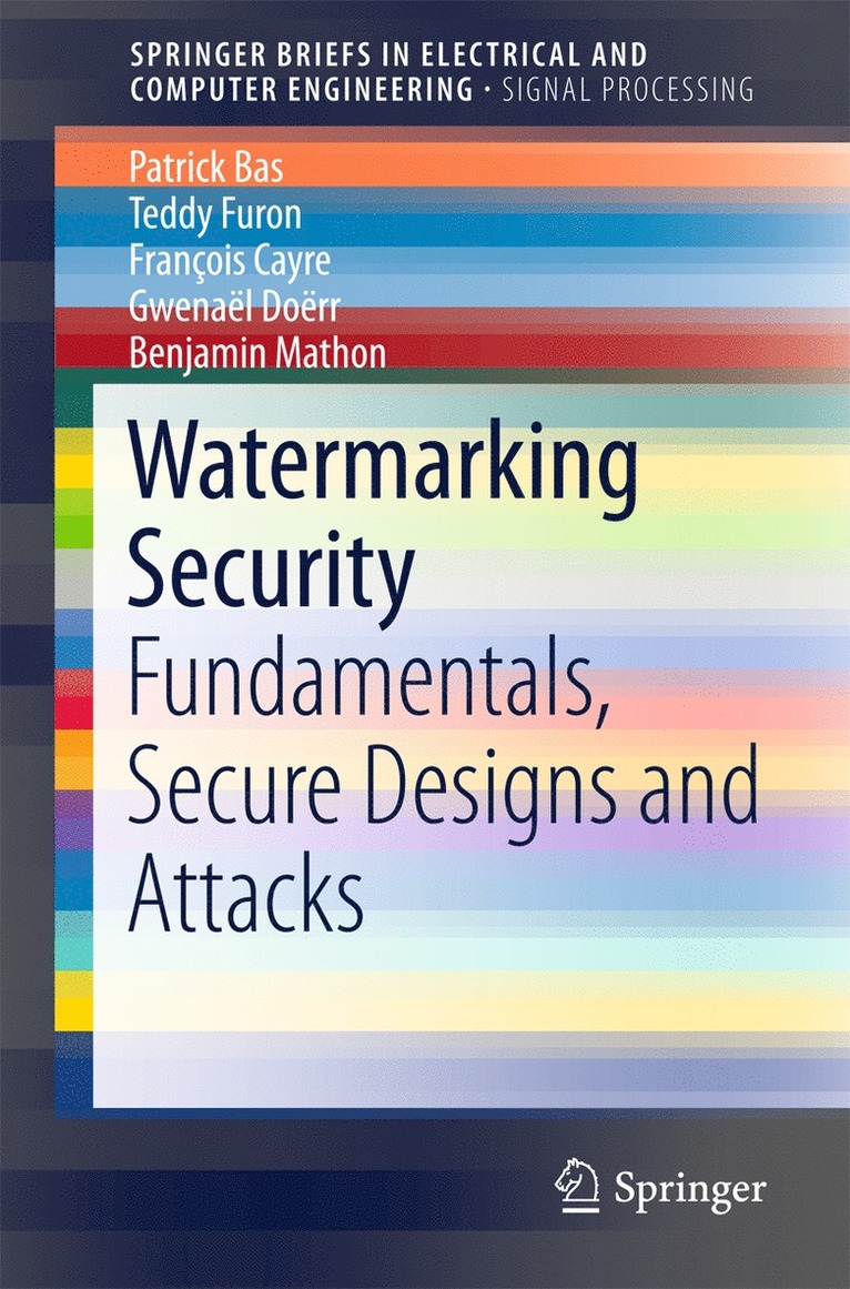 Patrick Bas, Teddy Furon, François Cayre, Gwenaël Doërr, Benjamin Mathon, Francois Cayre, Gwenael Doerr - Watermarking Security, Häftad