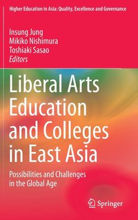 bokomslag Liberal Arts Education and Colleges in East Asia