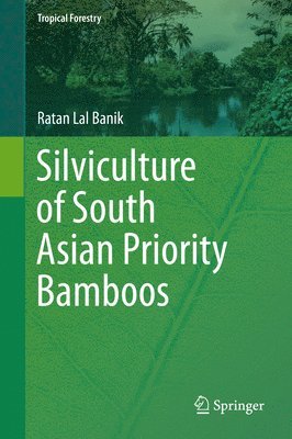Silviculture of South Asian Priority Bamboos 1