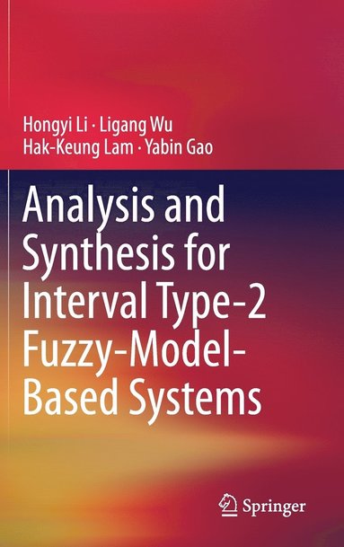 bokomslag Analysis and Synthesis for Interval Type-2 Fuzzy-Model-Based Systems