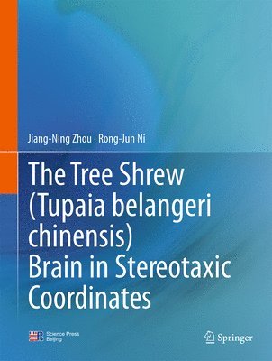The Tree Shrew (Tupaia belangeri chinensis) Brain in Stereotaxic Coordinates 1