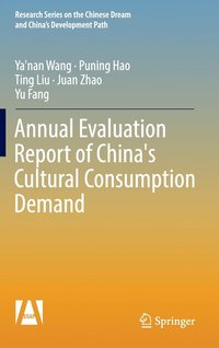 bokomslag Annual Evaluation Report of China's Cultural Consumption Demand