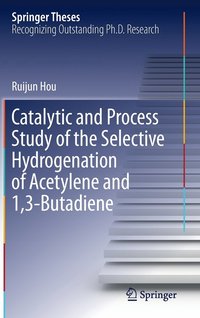 bokomslag Catalytic and Process Study of the Selective Hydrogenation of Acetylene and 1,3-Butadiene